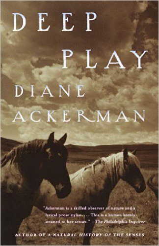 Deep Play by Diane Ackerman